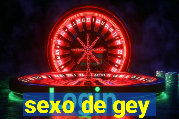 sexo de gey